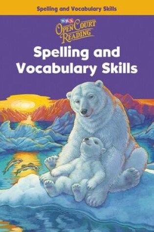 Cover of Open Court Reading, Spelling and Vocabulary Skills Workbook, Grade 4