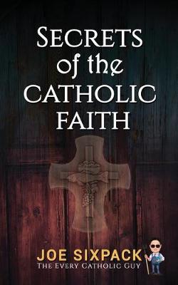 Book cover for Secrets of the Catholic Faith