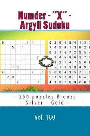 Cover of Numder - X - Argyll Sudoku - 250 Puzzles Bronze - Silver - Gold - Vol. 180