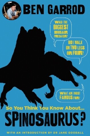 Cover of So You Think You Know About Spinosaurus?