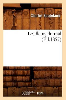 Book cover for Les Fleurs Du Mal (�d.1857)