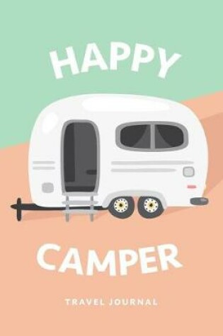 Cover of Caravan Journal Blank Lined Happy Camper Travel Notebook