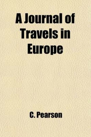 Cover of A Journal of Travels in Europe; During the Summer of 1881