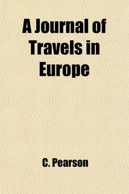 Book cover for A Journal of Travels in Europe; During the Summer of 1881