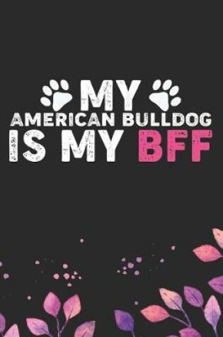 Cover of My American Bulldog Is My BFF