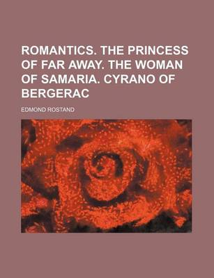 Book cover for Romantics. the Princess of Far Away. the Woman of Samaria. Cyrano of Bergerac