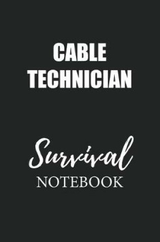 Cover of Cable Technician Survival Notebook