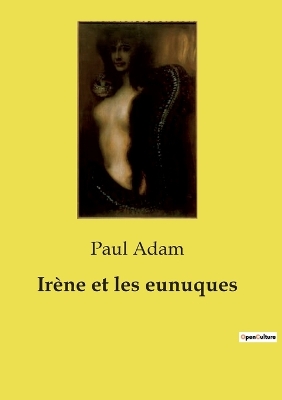 Book cover for Irène et les eunuques