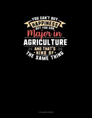 Book cover for You Can't Buy Happiness But You Can Major In Agriculture and That's Kind Of The Same Thing