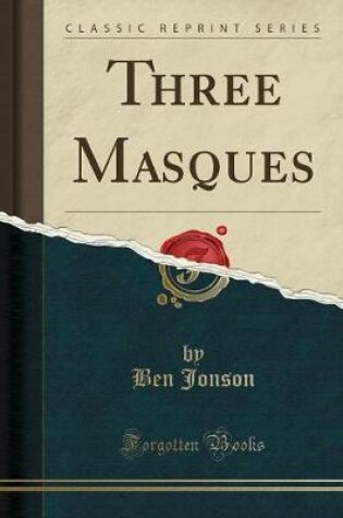 Cover of Three Masques (Classic Reprint)
