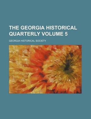 Book cover for The Georgia Historical Quarterly Volume 5