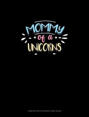 Book cover for Mommy Of A Unicorns