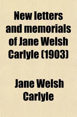 Book cover for New Letters and Memorials of Jane Welsh Carlyle (Volume 1)