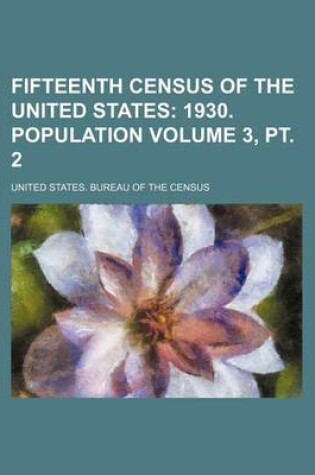 Cover of Fifteenth Census of the United States Volume 3, PT. 2; 1930. Population