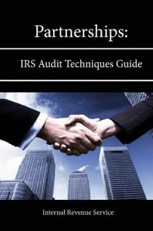 Cover of Partnerships: IRS Audit Techniques Guide