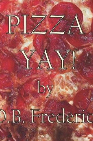 Cover of Pizza Yay!