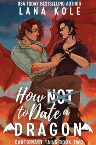 Cover of How Not to Date a Dragon