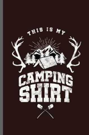 Cover of This is my Camping Shirt