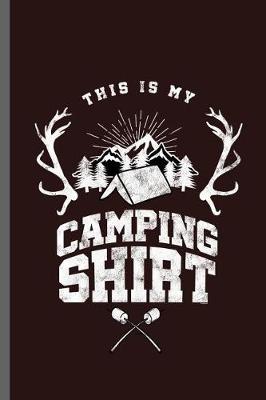 Book cover for This is my Camping Shirt