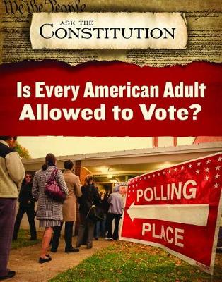 Cover of Is Every American Adult Allowed to Vote?