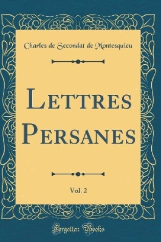 Cover of Lettres Persanes, Vol. 2 (Classic Reprint)