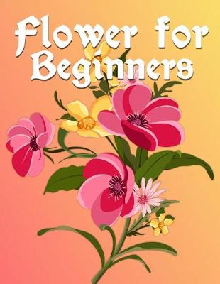 Book cover for Flower For Beginners