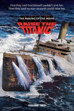 Cover of Raise the Titanic - The Making of the Movie Volume 2
