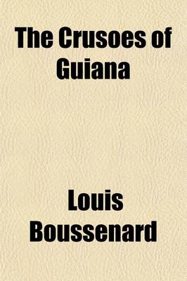 Book cover for The Crusoes of Guiana; Or, the White Tiger