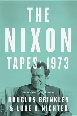 Book cover for The Nixon Tapes: 1973