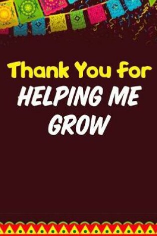 Cover of Thank You for Helping Me Grow