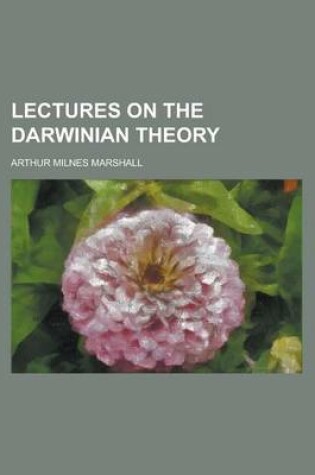 Cover of Lectures on the Darwinian Theory