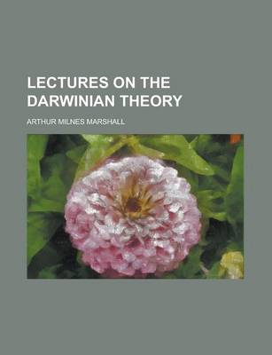 Book cover for Lectures on the Darwinian Theory