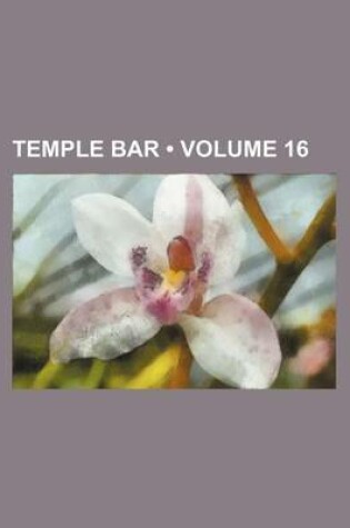 Cover of Temple Bar (Volume 16)