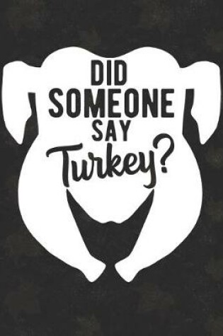 Cover of Did Someone Say Turkey