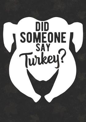 Book cover for Did Someone Say Turkey