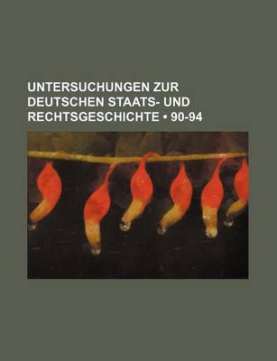 Book cover for Untersuchungen Zur Deutschen Staats- Und Rechtsgeschichte (90-94)