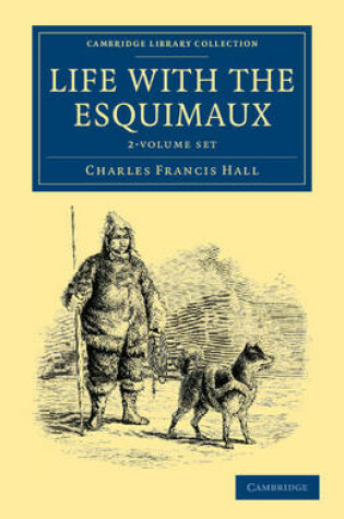 Cover of Life with the Esquimaux 2 Volume Set