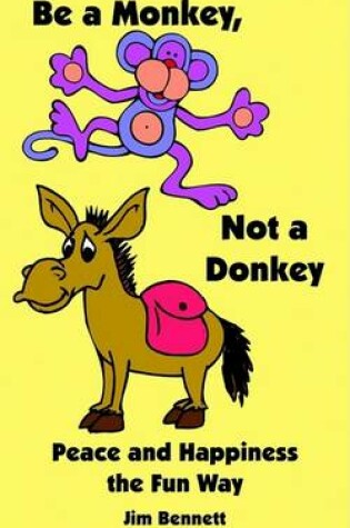 Cover of Be a Monkey, Not a Donkey