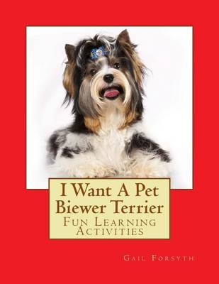 Book cover for I Want A Pet Biewer Terrier