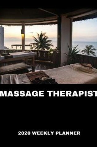 Cover of Massage Therapists 2020 Weekly Planner