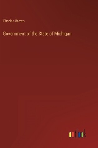 Cover of Government of the State of Michigan