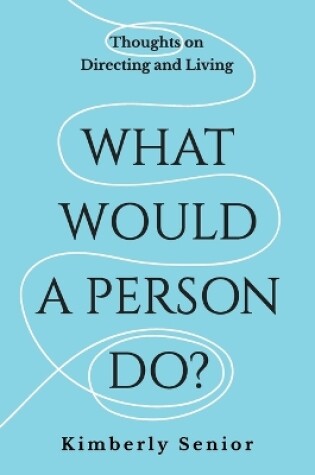 Cover of What Would a Person Do?