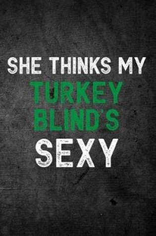 Cover of She Thinks My Turkey Blind's Sexy