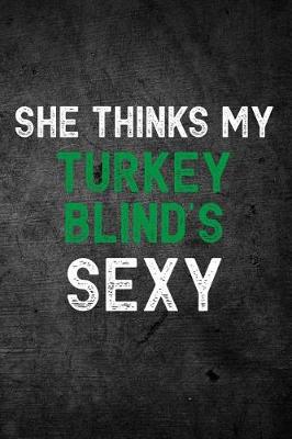 Book cover for She Thinks My Turkey Blind's Sexy