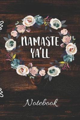 Book cover for Namaste Ya'll Notebook