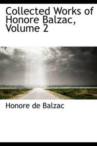 Cover of Collected Works of Honore Balzac, Volume 2