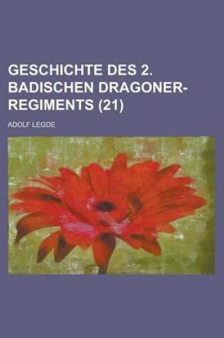 Cover of Geschichte Des 2. Badischen Dragoner-Regiments (21)