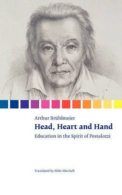 Book cover for Head, Heart and Hand. Education in the Spirit of Pestalozzi