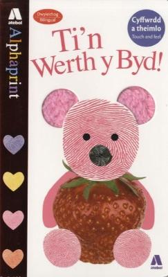 Book cover for Cyfres Alphaprint: Ti'n Werth y Byd!