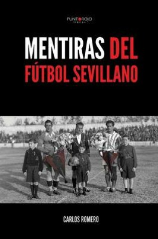 Cover of Mentiras del Futbol Sevillano